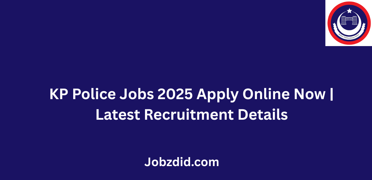 KP Police Jobs 2025 Apply Online Now Latest Recruitment Details