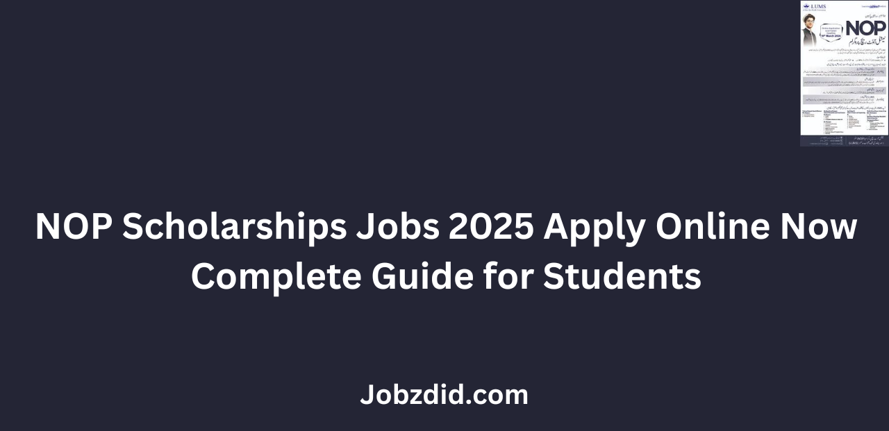 NOP Scholarships Jobs 2025 Apply Online Now Complete Guide for Students
