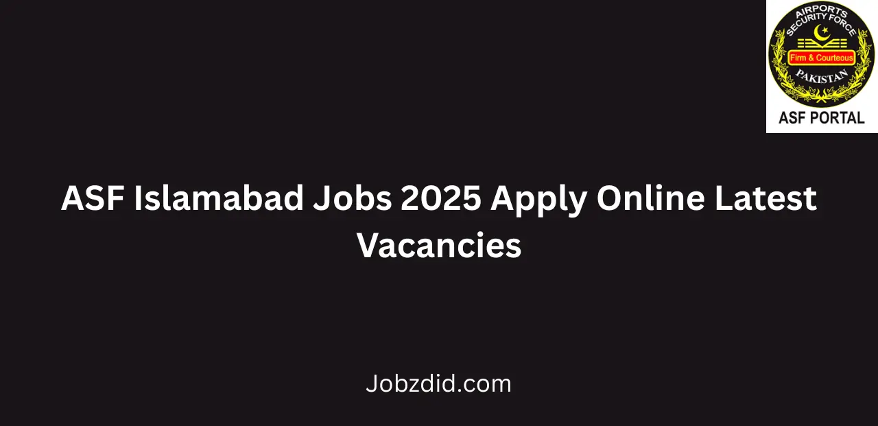 ASF Islamabad Jobs 2025 Apply Online Latest Vacancies