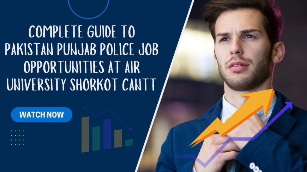 Complete Guide to Pakistan Punjab Police Job 