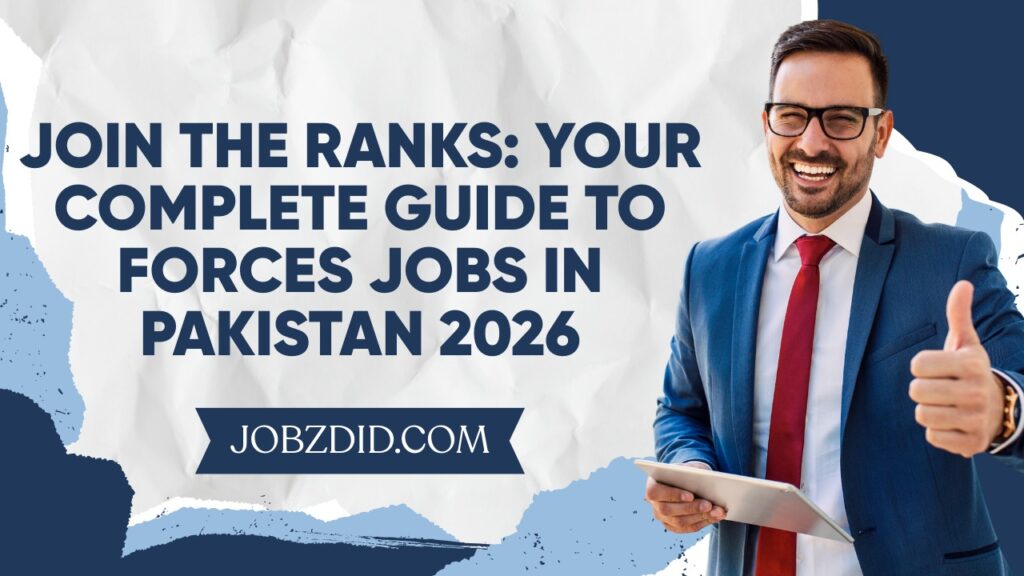 Complete Guide to Forces Jobs in Pakistan 2026